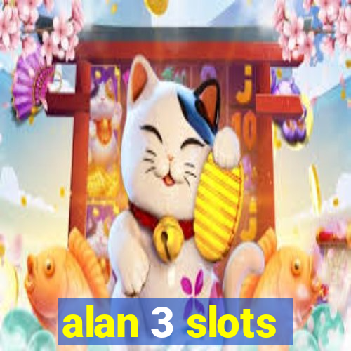 alan 3 slots